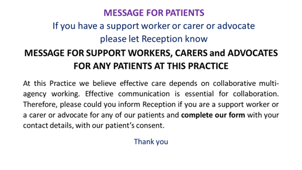 If you have a carer, support worker or advocate please let us know